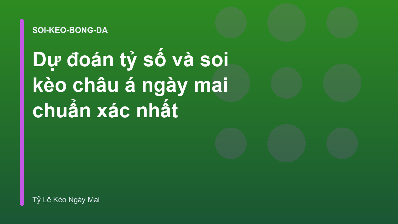 Read more about the article Dự đoán tỷ số và soi kèo châu á ngày mai chuẩn xác nhất