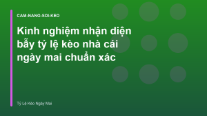 Read more about the article Kinh nghiệm nhận diện bẫy tỷ lệ kèo nhà cái ngày mai chuẩn xác