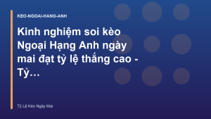 Read more about the article Kinh nghiệm soi kèo Ngoại Hạng Anh ngày mai đạt tỷ lệ thắng cao – Tỷ Lệ Kèo Ngày Mai