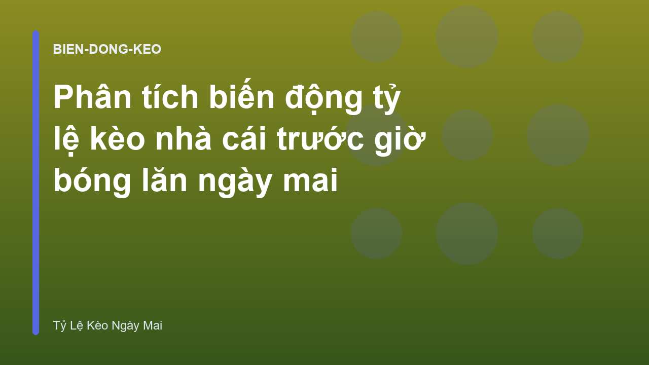 Read more about the article Phân tích biến động tỷ lệ kèo nhà cái trước giờ bóng lăn ngày mai